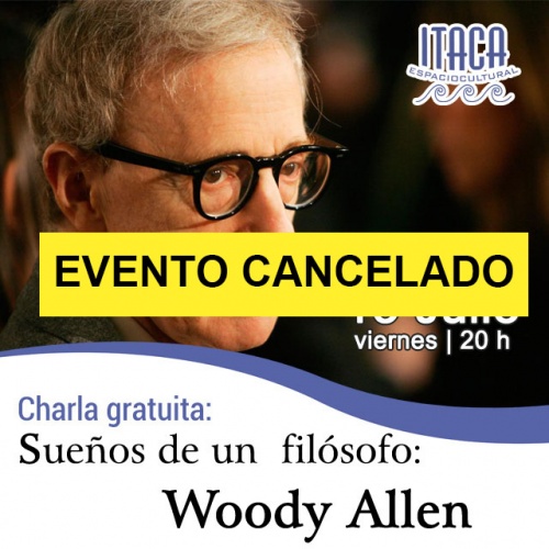 Charla coloquio: Sueños de un filósofo: Woody Allen------¡ EVENTO CANCELADO!